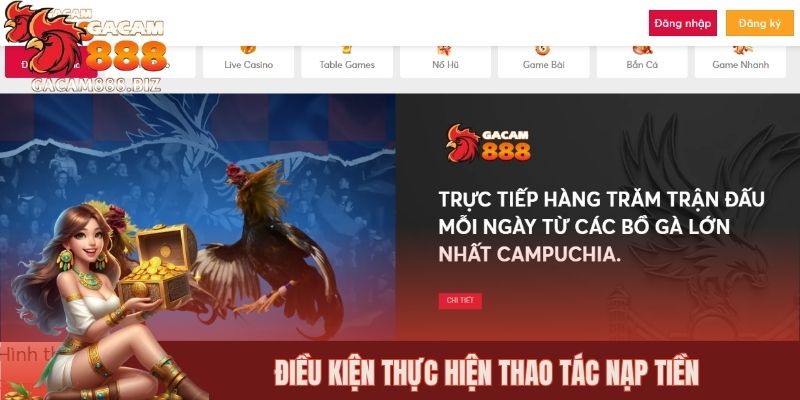Điều kiện thực hiện thao tác nạp tiền GACAM888